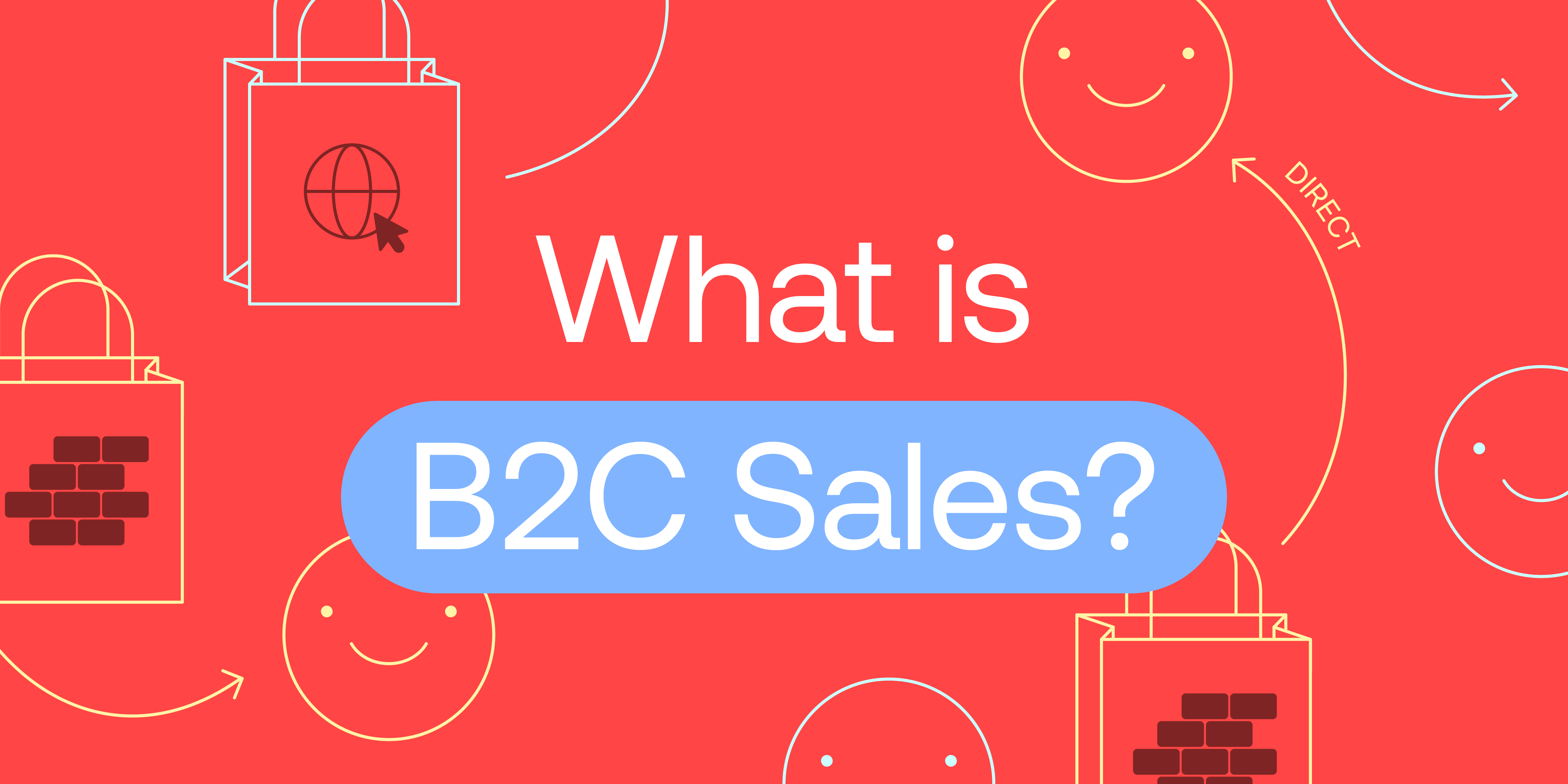 Definition of B2C Sales (Business to Consumer Sales) - what is b2c sales?